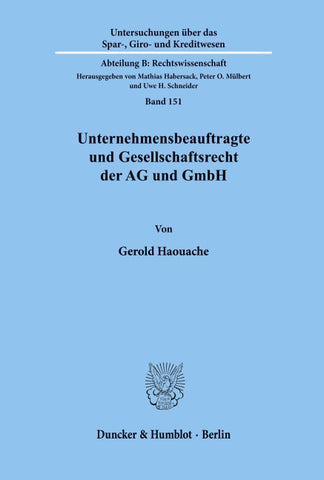 Unternehmensbeauftragte und Gesellschaftsrecht der AG und GmbH. Das Spannungsverhältnis