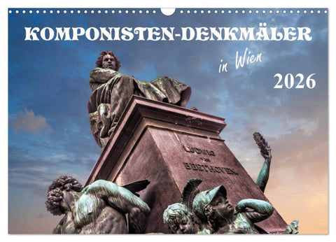 Komponisten-Denkmäler in Wien (Wandkalender 2026 DIN A3 quer), CALVENDO Monatskalender
