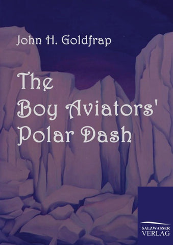 The Boy Aviators' Polar Dash