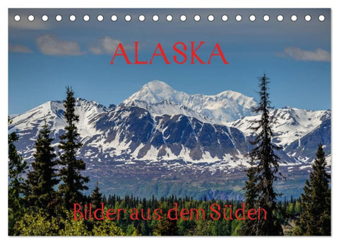 ALASKA - Bilder aus dem Süden (Tischkalender 2026 DIN A5 quer), CALVENDO Monatskalender