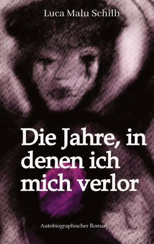 Die Jahre, in denen ich mich verlor