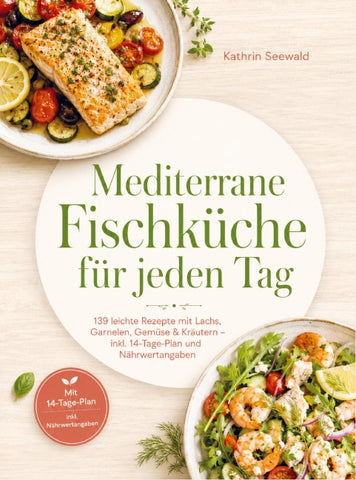 Mediterrane Fischküche für jeden Tag