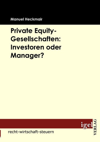 Private Equity-Gesellschaften: Investoren oder Manager?