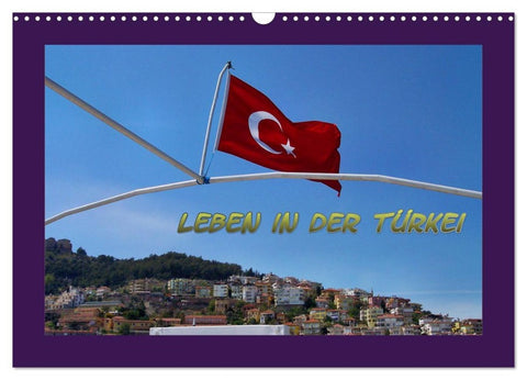 Leben in der Türkei (Wandkalender 2026 DIN A3 quer), CALVENDO Monatskalender
