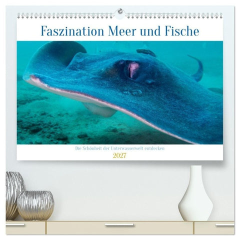 Faszination Meer und Fische (hochwertiger Premium Wandkalender 2027 DIN A2 quer), Kunstdruck in Hochglanz