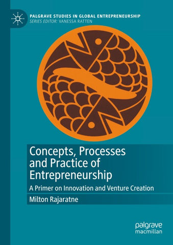 Concepts, Processes and Practice of Entrepreneurship