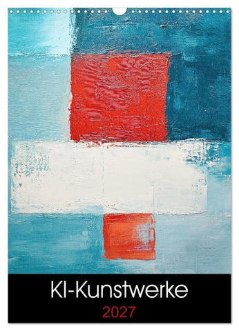 KI-Kunstwerke (Wandkalender 2027 DIN A3 hoch), CALVENDO Monatskalender