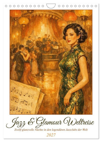 Jazz & Glamour Weltreise (Wandkalender 2027 DIN A4 hoch), CALVENDO Monatskalender