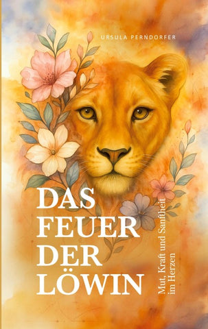 Das Feuer der Löwin