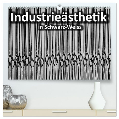 Industrieästhetik in Schwarz-Weiss (hochwertiger Premium Wandkalender 2026 DIN A2 quer), Kunstdruck in Hochglanz