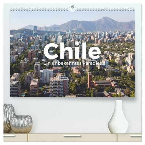 Chile - Ein unbekanntes Paradies. (hochwertiger Premium Wandkalender 2027 DIN A2 quer), Kunstdruck in Hochglanz
