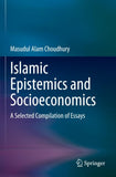 Islamic Epistemics and Socioeconomics