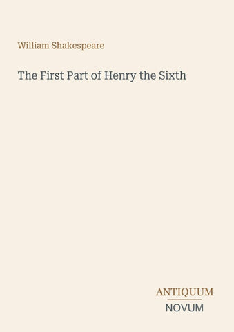 The First Part of Henry the Sixth