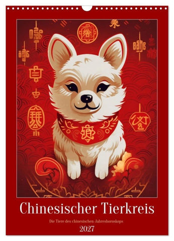 Chinesischer Tierkreis (Wandkalender 2027 DIN A3 hoch), CALVENDO Monatskalender