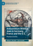 Antisemitism Without Jews in Germany, France and the U.S.