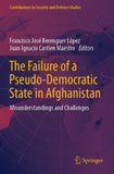 The Failure of a Pseudo-Democratic State in Afghanistan