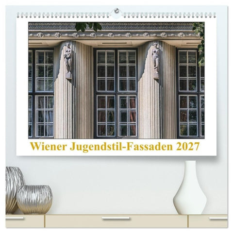 Wiener Jugendstil-Fassaden (hochwertiger Premium Wandkalender 2027 DIN A2 quer), Kunstdruck in Hochglanz