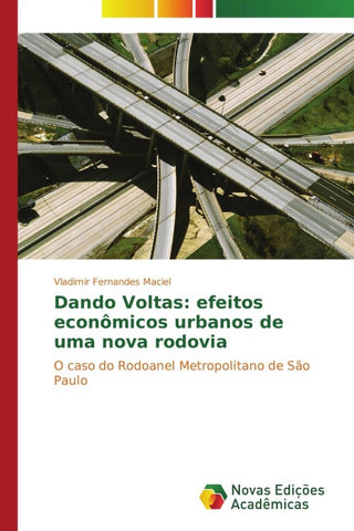 Dando Voltas: efeitos econômicos urbanos de uma nova rodovia