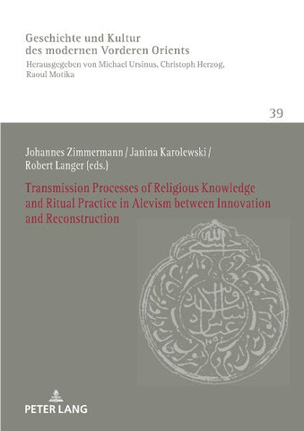 Transmission Processes of Religious Knowledge and Ritual Practice in Alevism between Innovation and Reconstruction