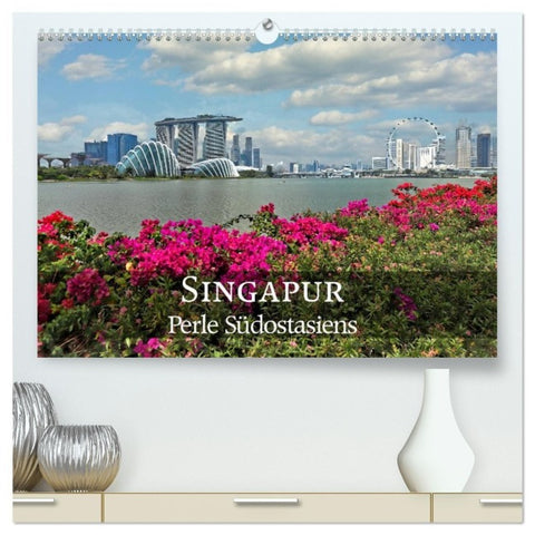 Singapur - Perle Südostasiens (hochwertiger Premium Wandkalender 2027 DIN A2 quer), Kunstdruck in Hochglanz
