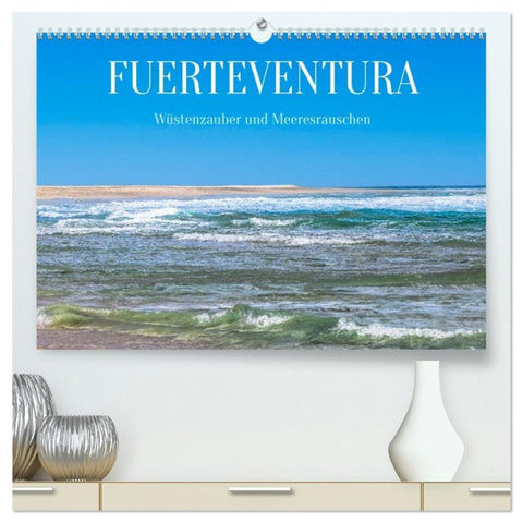 Fuerteventura - Wüstenzauber und Meeresrauschen (hochwertiger Premium Wandkalender 2027 DIN A2 quer), Kunstdruck in Hochglanz