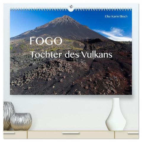 Fogo. Tochter des Vulkans (hochwertiger Premium Wandkalender 2026 DIN A2 quer), Kunstdruck in Hochglanz