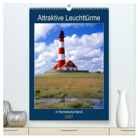 Attraktive Leuchttürme (hochwertiger Premium Wandkalender 2027 DIN A2 hoch), Kunstdruck in Hochglanz
