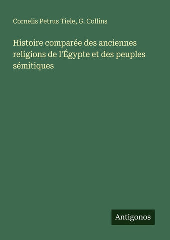 Histoire comparée des anciennes religions de l'Égypte et des peuples sémitiques