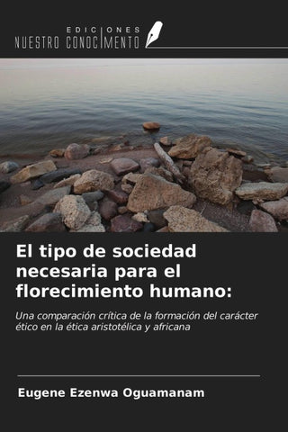 El tipo de sociedad necesaria para el florecimiento humano: