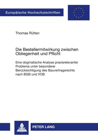 Die Bestellermitwirkung zwischen Obliegenheit und Pflicht