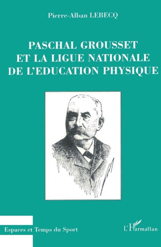 PASCHAL GROUSSET ET LA LIGUE NATIONALE DE L'EDUCATION PHYSIQUE