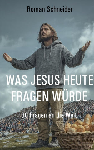 Was Jesus heute fragen würde