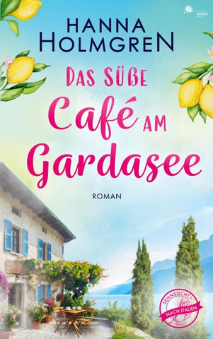 Das süße Café am Gardasee (Sehnsucht nach Italien 2)