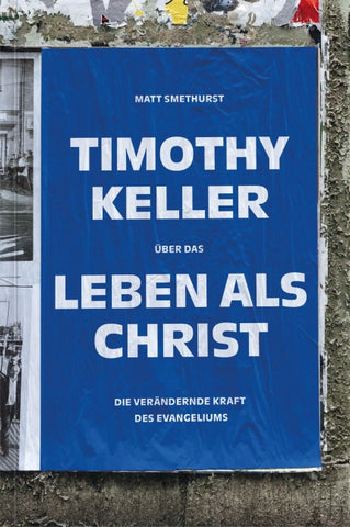 Timothy Keller über das Leben als Christ