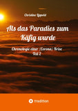 Als das Paradies zum Käfig wurde