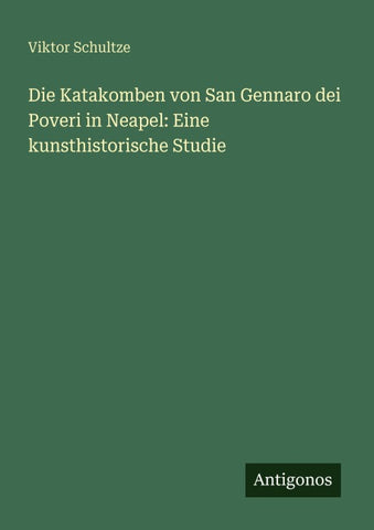 Die Katakomben von San Gennaro dei Poveri in Neapel: Eine kunsthistorische Studie