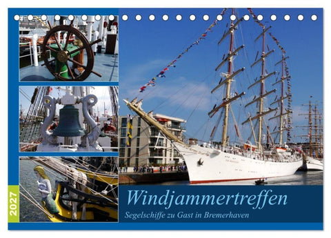 Windjammertreffen - Segelschiffe zu Gast in Bremerhaven (Tischkalender 2027 DIN A5 quer), CALVENDO Monatskalender