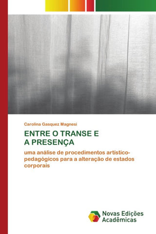 ENTRE O TRANSE E A PRESENÇA