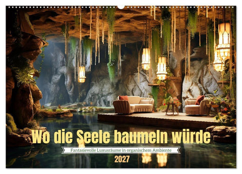 Wo die Seele baumeln würde (Wandkalender 2027 DIN A2 quer), CALVENDO Monatskalender