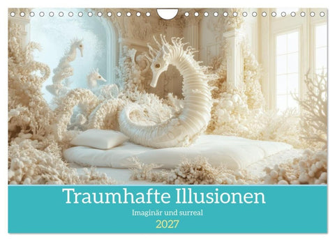Traumhafte Illusionen - Imaginär und surreal (Wandkalender 2027 DIN A4 quer), CALVENDO Monatskalender