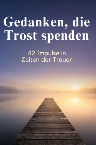 Gedanken, die Trost spenden