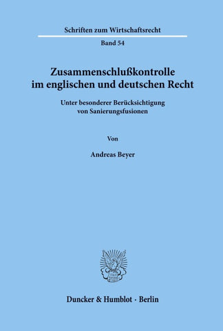Zusammenschlußkontrolle im englischen und deutschen Recht