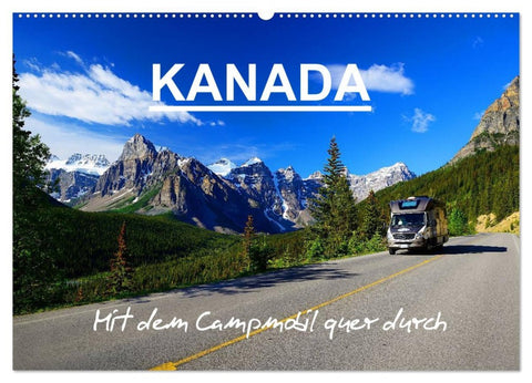 KANADA - Mit Campmobil quer durch (Wandkalender 2026 DIN A2 quer), CALVENDO Monatskalender