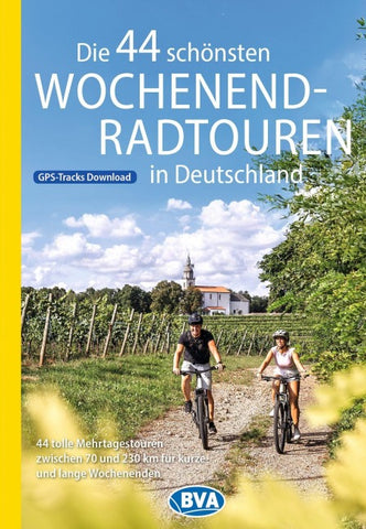 BVA Die 44 schönsten Wochenend-Radtouren in Deutschland