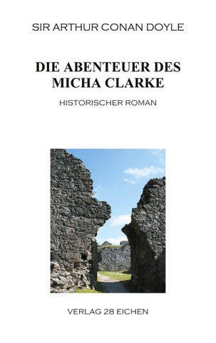 Arthur Conan Doyle: Ausgewählte Werke / Die Abenteuer des Micha Clarke