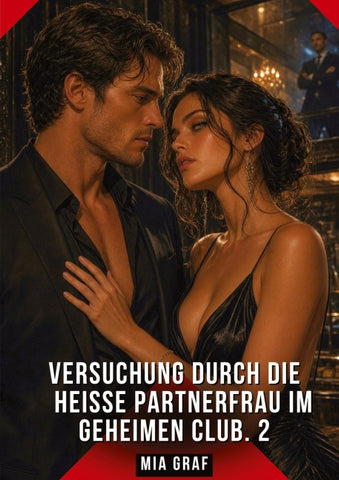 Versuchung durch die heiße Partnerfrau im geheimen Club. 2