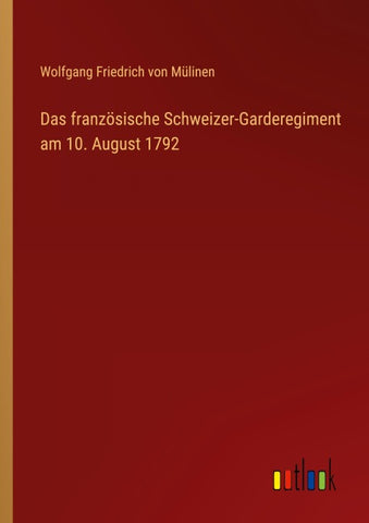 Das französische Schweizer-Garderegiment am 10. August 1792