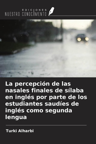 La percepción de las nasales finales de sílaba en inglés por parte de los estudiantes saudíes de inglés como segunda lengua