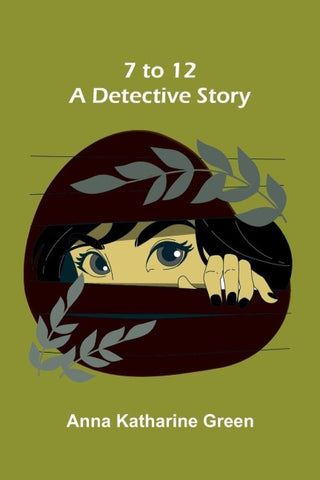 7 to 12 -- A Detective Story