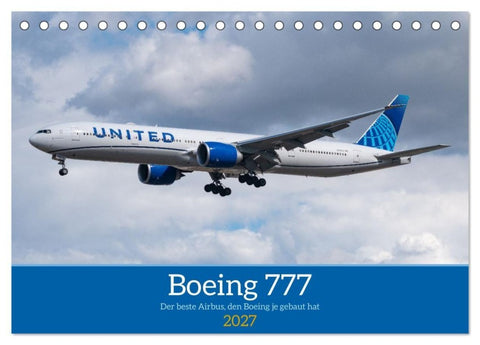 Boeing 777 Die Triple Seven (Tischkalender 2027 DIN A5 quer), CALVENDO Monatskalender